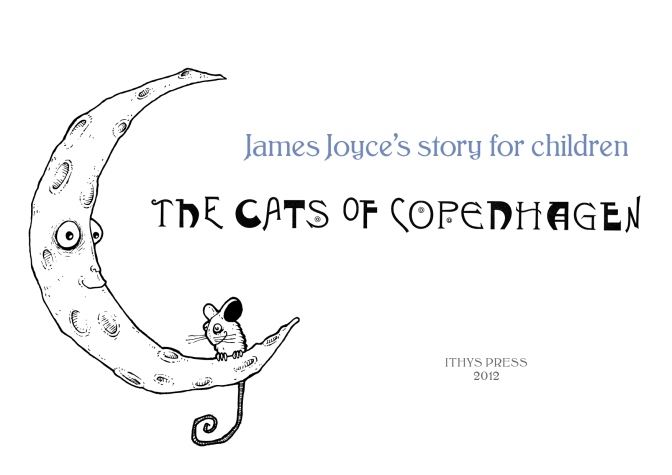James Joyce's 'The Cats of Copenhagen' (Ithys Press, 2012) Poster